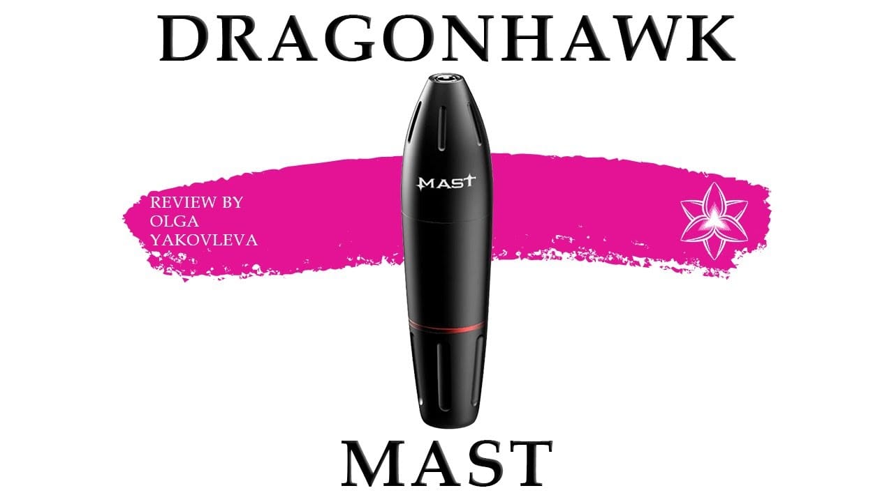 Dragonhawk Mast Review | Permanent Makeup Machine | Tattoo Machine | Olga Yakovleva
